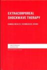 Extracorporeal Shockwave Therapy : Clinical Results, Technologies, Basics - Book