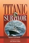 Titanic Survivor : The Newly Discovered Memoirs of Violet Jessop who Survived Both the Titanic and Britannic Disasters - Book