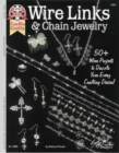 Wire Links & Chain Jewelry : 50+ Wire Projects to Dazzle Your Every Crafting Desire - Book