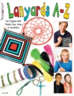 Lanyards A-Z : Fun Projects with Plastic Lace, Gimp or Scoubidou - Book