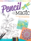 Pencil Magic : Surprisingly Simple Techniques for Color and Graphite Pencils - Book