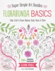 FloraBunda Basics : Super Simple Art Doodles: Color, Craft & Draw: Blooms, Buds, Vines & More - Book