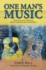One Man's Music : The Life and Times of Texas Songwriter Vince Bell - Book