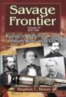 Savage Frontier : Rangers, Riflemen and Inidian Wars in Texas, Volume IV, 1842-1845 - Book