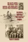 He Rode with Butch and Sundance : The Story of Harvey ""Kid Curry"" Logan - Book
