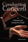 Conducting Concerti : A Technical and Interpretive Guide - Book