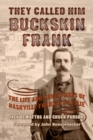 They Called Him Buckskin Frank : The Life and Adventures of Nashville Franklyn Leslie - Book