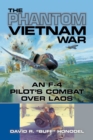 The Phantom Vietnam War : An F-4 Pilot's Combat over Laos - Book
