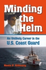 Minding the Helm : A Unlikely Career in the U.S. Coast Guard - Book