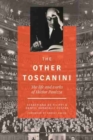 The Other Toscanini : The Life and Works of HA©ctor Panizza - Book
