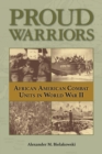 Proud Warriors Volume 6 : African American Combat Units in World War II - Book
