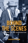 Behind the Scenes : Covering the JFK Assassination - Book