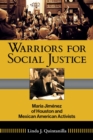 Warriors for Social Justice Volume 12 : Maria Jimenez of Houston and Mexican American Activists - Book
