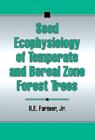 Seed Ecophysiology of Temperate and Boreal Zone Forest Trees - Book