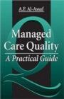 Managed Care Quality : A Practical Guide - Book