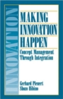 Making Innovation Happen : Concept Management Through Integration - Book