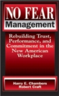 No Fear Management : Rebuilding Trust, Performance and Commitment in the New American Workplace - Book
