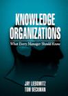 Knowledge Organizations : What Every Manager Should Know - Book
