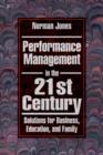 Performance Management in the 21st Century : Solutions for Business, Education, and Family - Book