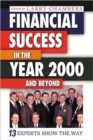 Financial Success in the Year 2000 and Beyond : 13 Experts Show the Way - Book