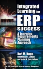 Integrated Learning for ERP Success : A Learning Requirements Planning Approach - Book