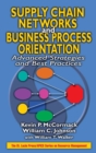 Supply Chain Networks and Business Process Orientation : Advanced Strategies and Best Practices - Book