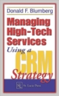 Managing High-Tech Services Using a CRM Strategy - Book