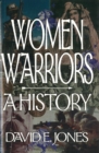Women Warriors : A History - Book
