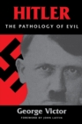 Hitler : The Pathology of Evil - Book