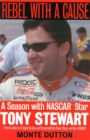 Rebel with a Cause : A Season with Nascar Star Tony Stewart - Book