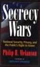 Secrecy Wars : National Security, Privacy, and the Public's Right to Know - Book