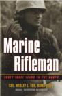 Marine Rifleman : Forty-Three Years in the Corps - Book