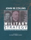 Military Strategy : Principles, Practices, and Historical Perspectives - Book