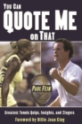 You Can Quote Me on That : Greatest Tennis Quips, Insights, and Zingers - Book