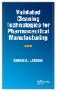 Validated Cleaning Technologies for Pharmaceutical Manufacturing - Book
