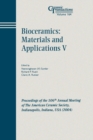 Bioceramics: Materials and Applications V : Proceedings of the 106th Annual Meeting of The American Ceramic Society, Indianapolis, Indiana, USA 2004 - Book