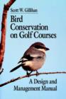 Bird Conservation on Golf Courses : A Design and Management Manual - Book