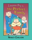 Louanne Pig in The Perfect Family, 2nd Edition - eBook