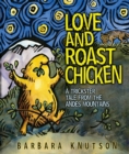 Love and Roast Chicken : A Trickster Tale from the Andes Mountains - eBook