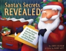 Santa's Secrets Revealed : All Your Questions Answered about Santa's Super Sleigh, His Flying Reindeer, and Other Wonders - eBook