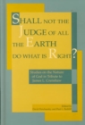 Shall Not the Judge of All the Earth Do What is Right? : Studies on the Nature of God in Tribute to James L. Crenshaw - Book