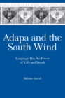 Adapa and the South Wind : Language Has the Power of Life and Death - Book