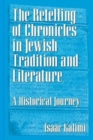 The Retelling of Chronicles in Jewish Tradition and Literature : A Historical Journey - Book