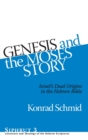 Genesis and the Moses Story : Israel's Dual Origins in the Hebrew Bible - Book