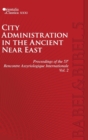 Proceedings of the 53th Rencontre Assyriologique Internationale : Vol. 2: City Administration in the Ancient Near East - Book
