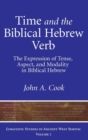 Time and the Biblical Hebrew Verb : The Expression of Tense, Aspect, and Modality in Biblical Hebrew - Book