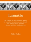 Lamastu : An Edition of the Canonical Series of Lamastu Incantations and Rituals and Related Texts from the Second and First Millennia B.C. - Book