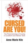 Cursed Are You! : The Phenomenology of Cursing in Cuneiform and Hebrew Texts - Book