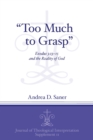 "Too Much to Grasp" : Exodus 3:13-15 and the Reality of God - Book