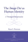 The Imago Dei as Human Identity : A Theological Interpretation - Book